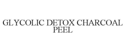 GLYCOLIC DETOX CHARCOAL PEEL trademark