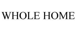 WHOLE HOME trademark