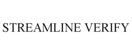 STREAMLINE VERIFY trademark
