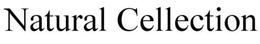 NATURAL CELLECTION trademark
