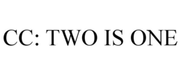 CC: TWO IS ONE trademark