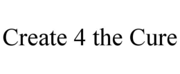 CREATE 4 THE CURE trademark