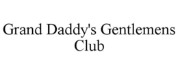 GRAND DADDY'S GENTLEMENS CLUB trademark