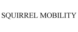 SQUIRREL MOBILITY trademark