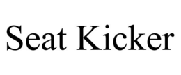 SEAT KICKER trademark