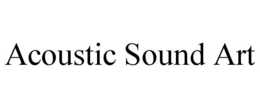 ACOUSTIC SOUND ART trademark