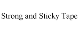 STRONG AND STICKY TAPE trademark
