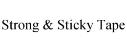 STRONG & STICKY TAPE trademark