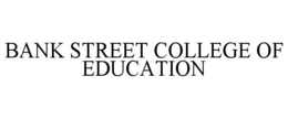 BANK STREET COLLEGE OF EDUCATION trademark