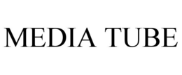 MEDIA TUBE trademark