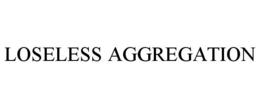 LOSELESS AGGREGATION trademark
