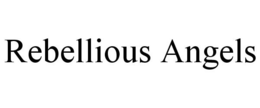 REBELLIOUS ANGELS trademark