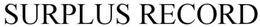 SURPLUS RECORD trademark
