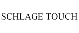 SCHLAGE TOUCH trademark