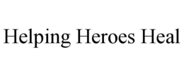 HELPING HEROES HEAL trademark