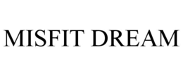 MISFIT DREAM trademark