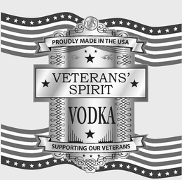 VETERANS' SPIRIT VODKA SUPPORTING OUR VETERANS VS PROUDLY MADE IN THE USA trademark