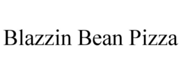 BLAZZIN BEAN PIZZA trademark