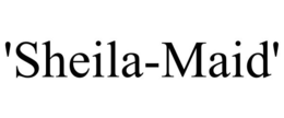 'SHEILA-MAID' trademark