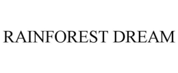 RAINFOREST DREAM trademark