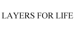 LAYERS FOR LIFE trademark