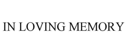 IN LOVING MEMORY trademark