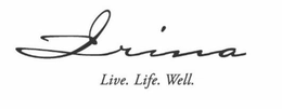 IRINA LIVE. LIFE. WELL. trademark