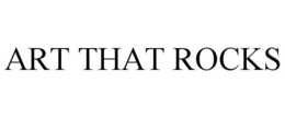ART THAT ROCKS trademark