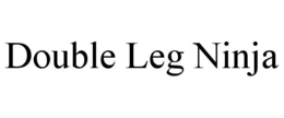 DOUBLE LEG NINJA trademark