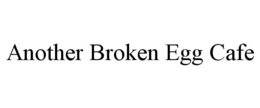 ANOTHER BROKEN EGG CAFE trademark