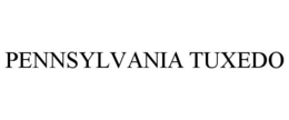 PENNSYLVANIA TUXEDO trademark