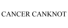 CANCER CANKNOT trademark