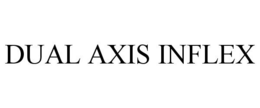 DUAL AXIS INFLEX trademark