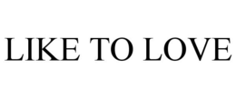 LIKE TO LOVE trademark