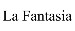 LA FANTASIA trademark