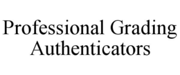PROFESSIONAL GRADING AUTHENTICATORS trademark