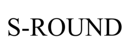 S-ROUND trademark