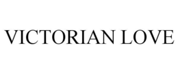 VICTORIAN LOVE trademark