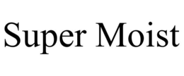 SUPER MOIST trademark