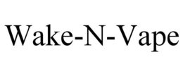 WAKE-N-VAPE trademark