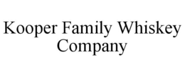 KOOPER FAMILY WHISKEY COMPANY trademark