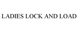 LADIES LOCK AND LOAD trademark