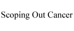 SCOPING OUT CANCER trademark