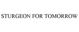STURGEON FOR TOMORROW trademark