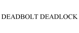 DEADBOLT DEADLOCK trademark