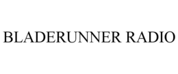 BLADERUNNER RADIO trademark