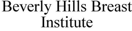 BEVERLY HILLS BREAST INSTITUTE trademark