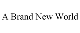 A BRAND NEW WORLD trademark