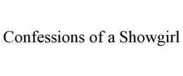 CONFESSIONS OF A SHOWGIRL trademark