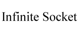 INFINITE SOCKET trademark